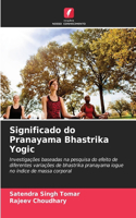 Significado do Pranayama Bhastrika Yogic