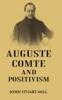 Auguste Comte And Positivism [Hardcover]