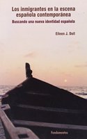 Los inmigrantes en la escena espanola contemporanea: Buscando una nueva identidad espanola