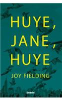 Huye, Jane, Huye!