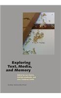 Exploring Text, Media, and Memory