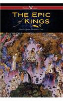 Epic of Kings- Hero Tales of Ancient Persia (Wisehouse Classics - The Authoritative Edition)