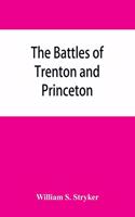 The battles of Trenton and Princeton