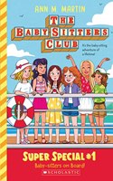 The Baby-Sitters Club: Super Special #1: Baby-Sitters On Board! (Netflix Edition)