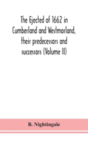 The ejected of 1662 in Cumberland and Westmorland, their predecessors and successors (Volume II)