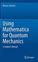 Using Mathematica for Quantum Mechanics