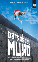 Detrás del Muro: Historias del DePorte Comunista En La Guerra Fría (1945-1991)
