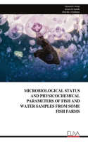 Microbiological Status and Physicochemical Parameters of Fish and Water Samples from Some Fish Farms