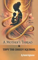 A Mother's Thread & Tippy the Greedy Squirrel
