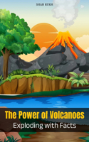 The Power of Volcanoes: Exploding with Facts(Knowledge Books for Kids)