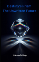 Destiny's Prism - The Unwritten Future