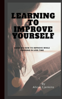 Learning to Improve Yourself