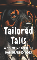 Tailored Tails: A Coloring Book of Hat-Wearing Dogs