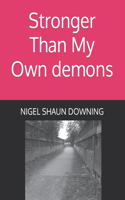 Stronger Than My Own demons