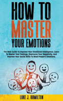 How to Master Your Emotions