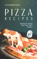 Scrumptious Pizza Recipes