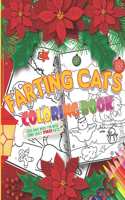Farting Cats Coloring Book For Christmas: Funny Xmas cats farting workbook for kids, teens & even adults, An activity book with inappropriate off-color cat butts that do smelly farts, Merry 