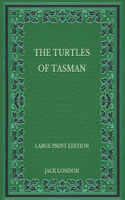 The Turtles of Tasman - Large Print Edition