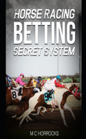 Horse Racing Betting Secret System