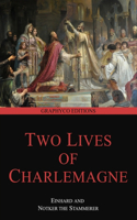 Two Lives of Charlemagne (Graphyco Editions): (92 Graphyco Editions)