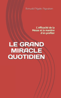 Le Grand Miracle Quotidien: L'efficacité de la Messe et la manière d'en profiter(Jesus-Hostie)