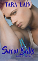 Snow Balls: A Pretending-to-Be-Macho MM Romance(6 Balls to the Wall)