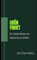 Grön Frihet: Den Globala Debatten om Legalisering av Cannabis