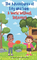 The Adventures of Lily and Sam: A World Without Internet