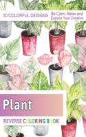 Plant Reverse Coloring Book