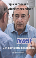 Sjuksköterska på Alzheimers enhet Den kompletta handboken: (Omvårdnad Med Katharina Östberg)