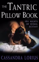 The Tantric Pillow Book: 101 Nights of Sexual Ecstasy