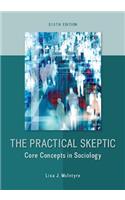 Practical Skeptic: Core Concepts in Sociology