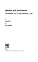 Graphics with Mathematica: Fractals, Julia Sets, Patterns and Natural Forms