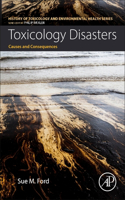 Toxicology Disasters: Causes and Consequences