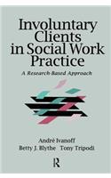 Involuntary Clients in Social Work Practice