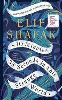 10 Minutes 38 Seconds in this Strange World: SHORTLISTED FOR THE BOOKER PRIZE 2019