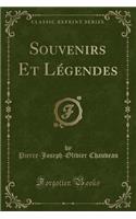 Souvenirs Et Légendes (Classic Reprint)
