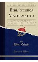 Bibliotheca Mathematica, Vol. 1