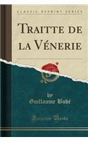 Traitte de la VÃ©nerie (Classic Reprint)