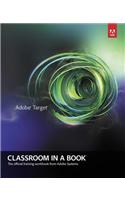 Adobe Target Classroom in a Book: A Guide for Marketing, Business, and IT Professionals