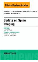 Update on Spine Imaging, an Issue of Magnetic Resonance Imaging Clinics of North America: Volume 24-3