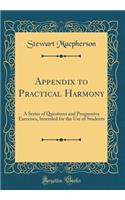Appendix to Practical Harmony: A Series of Questions and Progressive Exercises, Intended for the Use of Students (Classic Reprint)