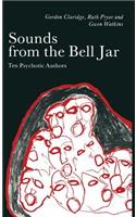 Sounds from the Bell Jar: Ten Psychotic Authors