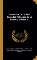 Memorias De La Real Sociedad Patriotica De La Habana, Volume 2...