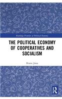 The Political Economy of Cooperatives and Socialism