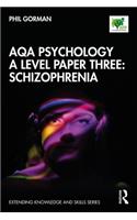 AQA Psychology A Level Paper Three: Schizophrenia