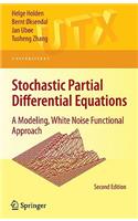 Stochastic Partial Differential Equations: A Modeling, White Noise Functional Approach
