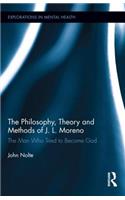 Philosophy, Theory and Methods of J. L. Moreno