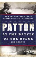 Patton at the Battle of the Bulge: How the General's Tanks Turned the Tide at Bastogne: How the General's Tanks Turned the Tide at Bastogne