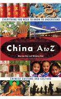 China A to Z: Everything You Need to Know to Understand Chinese Customs and Culture